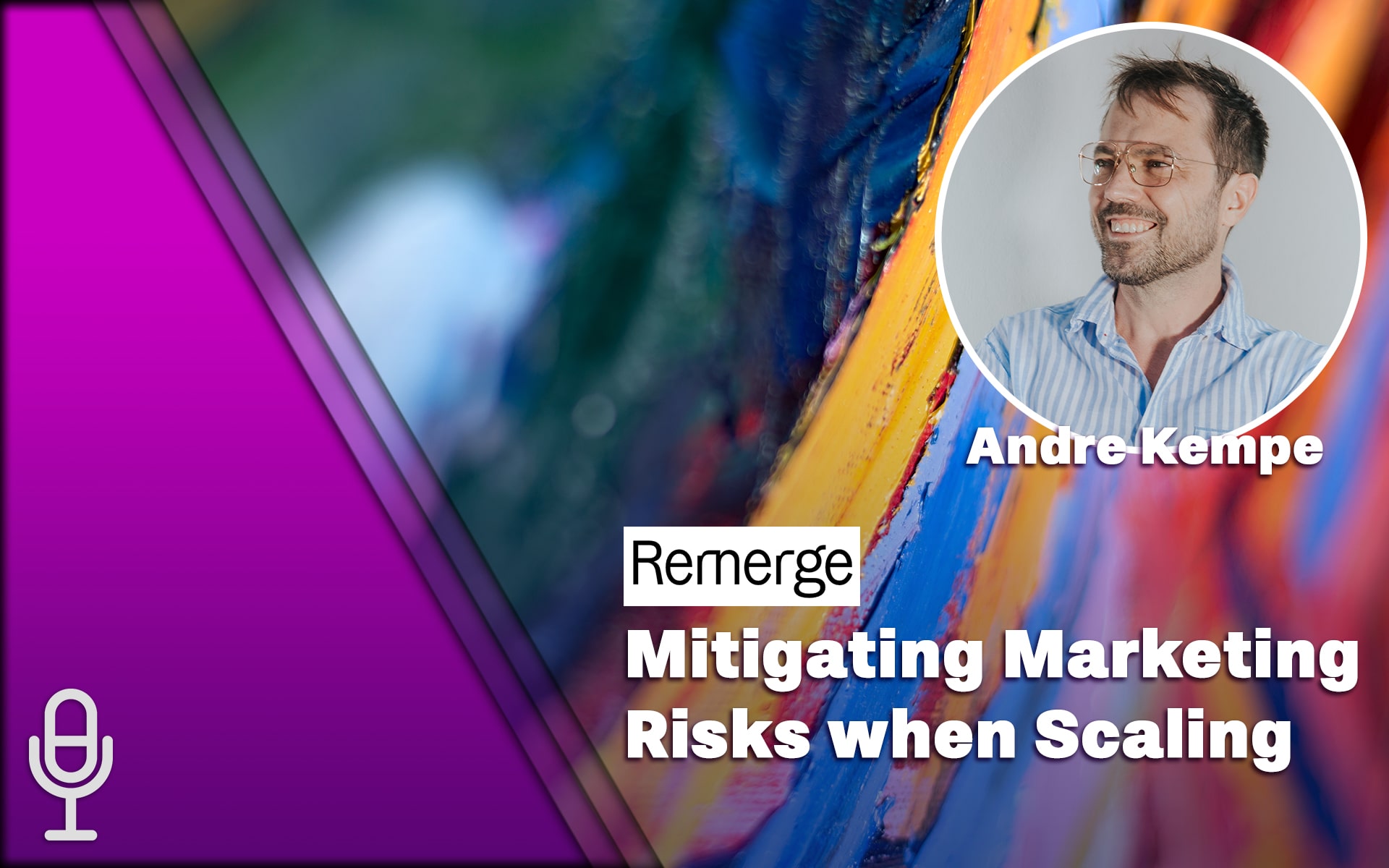 Mitigating Marketing Risks when Scaling - with Andre Kempe