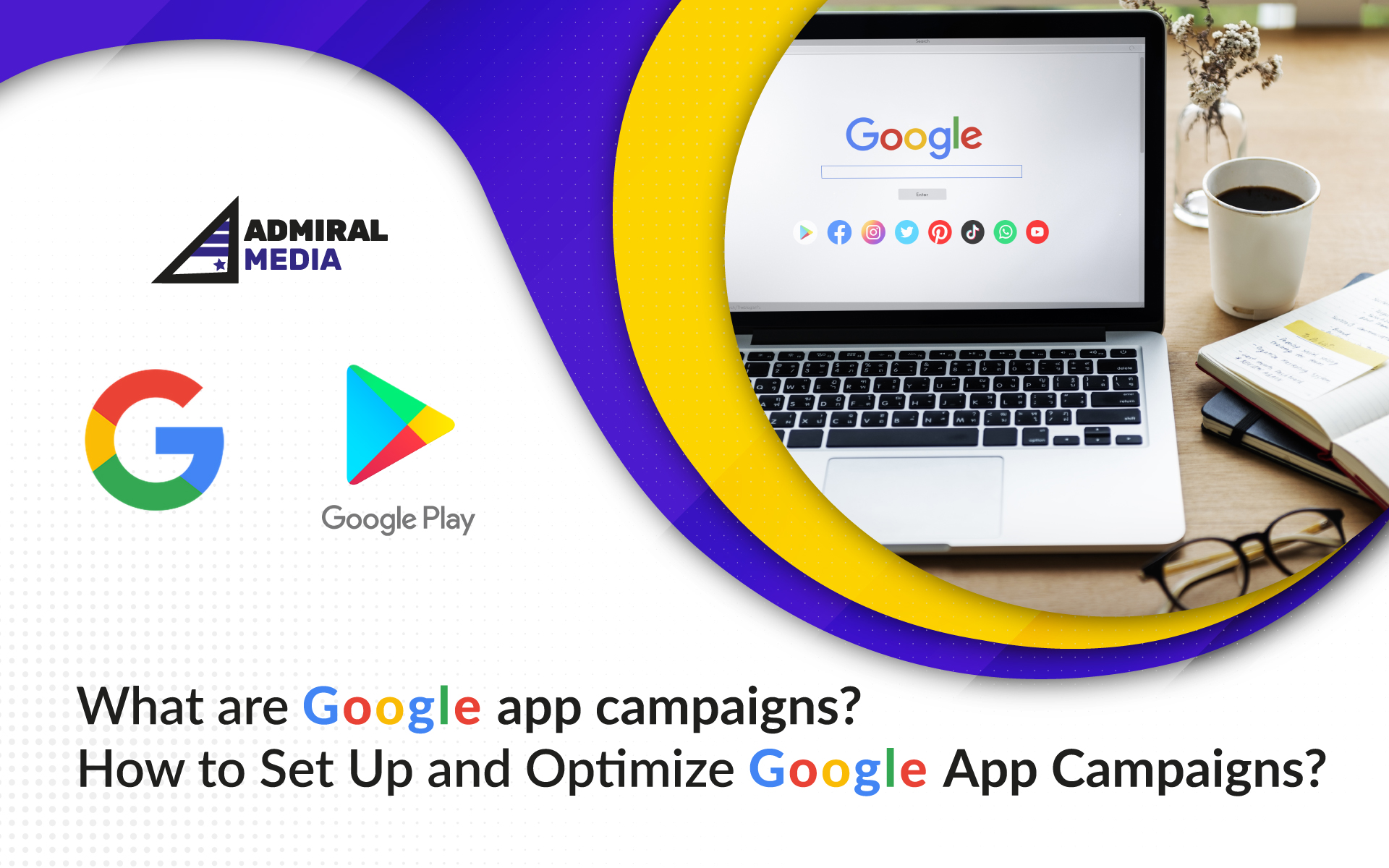 How to Set Up and Optimize Google App Campaigns