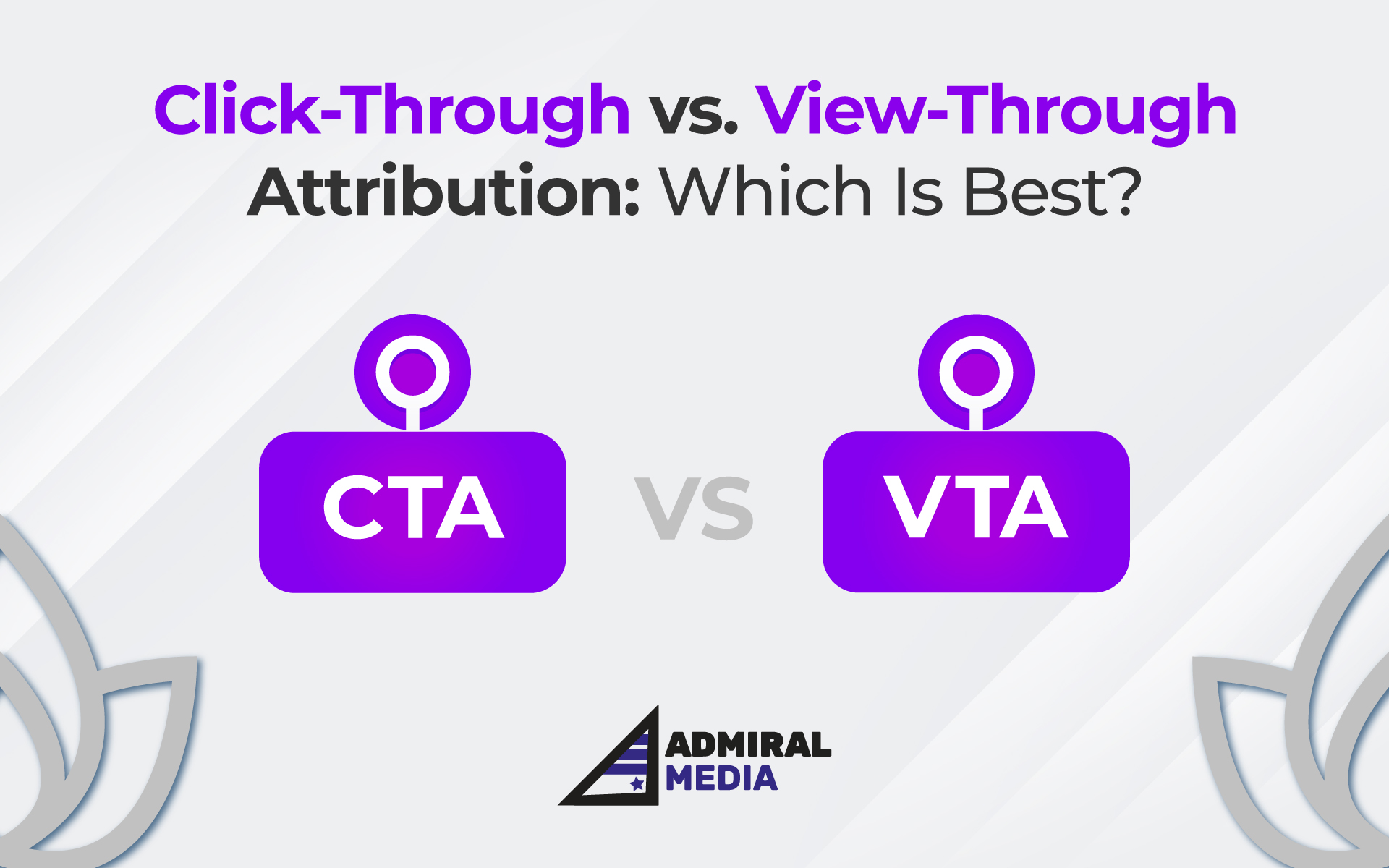 Click-Through vs. View-Through Attribution